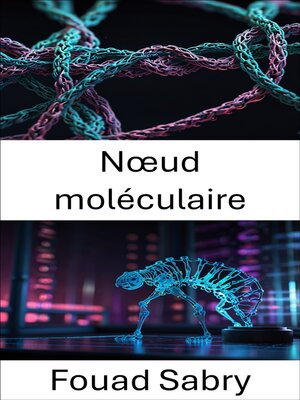 cover image of Nœud moléculaire